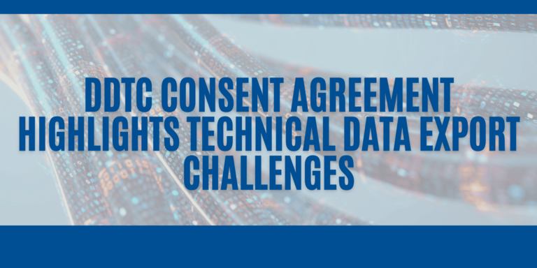 DDTC Consent Agreement Highlights Technical Data Export Challenges